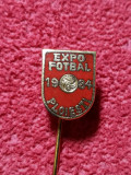Insigna fotbal - &quot;EXPO FOTBAL&quot; PLOIESTI 1984