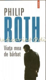 Cumpara ieftin Viata Mea De Barbat - Philip Roth, 1991, Polirom, Jack London