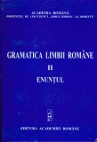 AS - ACADEMIA ROMANA, INSTITUTUL DE LINGVISTICA &bdquo;IORGU IORDAN-AL.ROSETTI&rdquo; - GRAMATICA LIMBII ROMANE (VOL I,II), CUVANTUL, ENUNTUL