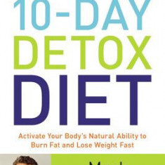 The Blood Sugar Solution 10-Day Detox Diet: Activate Your Body's Natural Ability to Burn Fat and Lose Weight Fast