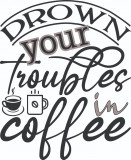 Cumpara ieftin Sticker decorativ, Drown your troubles in coffee, Negru, 73 cm, 7306ST, Oem