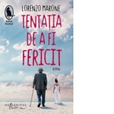 Tentatia de a fi fericit - Gabriela Lungu, Lorenzo Marone