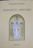 Frumusețea Sfințeniei - Hrisostom Stamoulis, Editura Basilica, Carte Creștinism, 338 Pagini, 2011