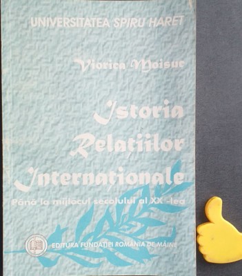 Istoria relatiilor internationale Pana la mijlocul secol XX-lea Viorica Moisuc foto