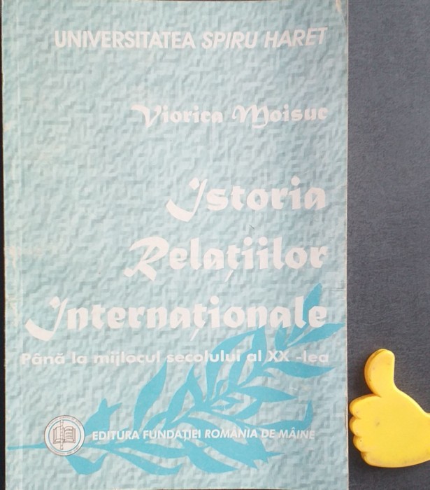 Istoria relatiilor internationale Pana la mijlocul secol XX-lea Viorica Moisuc