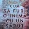 L. J. Shen - Cum sa furi o inima cu un sarut