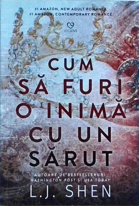 L. J. Shen - Cum sa furi o inima cu un sarut