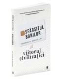 Cumpara ieftin Sfarsitul banilor si viitorul civilizatiei/Thomas H. Greco Jr.