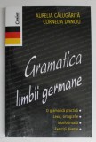 GRAMATICA LIMBII GERMANE de AURELIA CALUGARITA si CORNELIA DANCIU , 2014