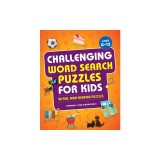 Challenging Word Search Puzzles for Kids: 90 Fun, Mind-Bending Puzzles