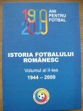 ISTORIA FOTBALULUI ROMANESC - volumul al II-lea (1944 - 2009)