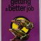 GETTING A BETTER JOB by JOHN COURTIS , 1999