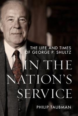 In the Nation&amp;#039;s Service: The Life and Times of George P. Shultz foto