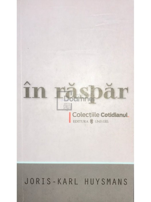 Joris Karl Huysmans - In raspar (Editia: 2008)