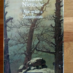 Friedrich Nietzsche - Asa grait-a Zarathustra (editie lux, stare impecabila)