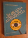 IN SLUJBA VIETII SI A ADEVARULUI Vol. I - Paul Stefanescu - 1981, 397 p.