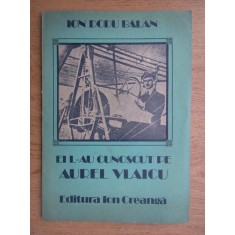 Ion Dodu Balan - Ei l-au cunoscut pe Aurel Vlaicu (1986, usor uzata)