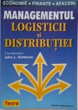 Managementul Logisticii si Distributiei - John L. Gattorna (coordonator) - Carte