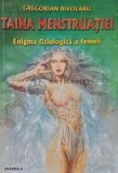 Taina menstruatiei. Enigma fiziologica a femeii (volumul 1) - 2001 - Gregorian Bivolaru (AE151)