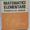 MATEMATICI ELEMENTARE Probleme de sinteza&quot;, D. Branzei s.a., 1983