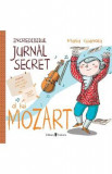 Incredibilul jurnal secret al lui Mozart - Maria Gianola