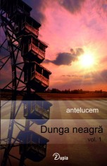 Dunga neagra, vol. 1 - roman poli?ist - antelucem - 200x130 - necartonata foto