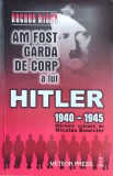 Am fost garda de corp a lui Hitler