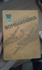 Bombardierul &amp;amp;#8211; Len Deighton foto