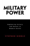 Military Power: Explaining Victory and Defeat in Modern Battle