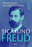 Psihologia inconstientului. Opere esentiale 3 - Sigmund Freud - Carte Psihologie