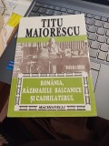 Titu Maiorescu - Rom&acirc;nia, războaiele balcanice și Cadrilaterul