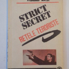 STRICT SECRET , RETELE TERORISTE de VLADIMIR ALEXE 1991