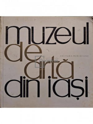 Virginia Vasilovici - Muzeul de arta din Iasi (editia 1966) foto