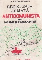 Rezistenta armata anticomunista din muntii Romaniei (1946 - 1958) foto