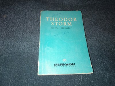 THEODOR STORM - IEZERUL ALBINELOR foto