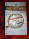 Transdniester 1989-1992 / Chronicle of An'Undeclared' war - Ion Costas ( cronica transnistreana a unui razboi nedeclarat ) / cartea in limba engleza