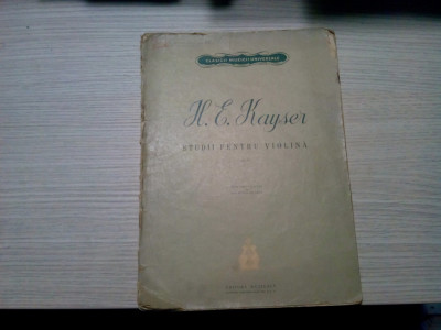H. E. KAYSER Studii pentru Violina - Ionel Geanta (editie) -1950, 48 p.; 582 ex. foto