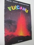 Pasi spre cunoastere - Vulcanii