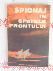 Spionaj in spatele frontului-Ed. Concordia 1991 foto