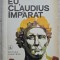 Eu, Claudius imparat - Robert Graves