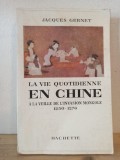 Jacques Gernet - La Vie Quotidienne En Chine