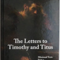 The Letters to Timothy and Titus. Missional Texts from a Great Missionary Statesman – Hamilton Moore