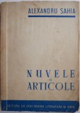 Nuvele si Articole - Alexandru Sahia - Carte Beletristica, Roman