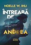 &Icirc;ntreabă de Andrea - Paperback brosat - Noelle W. Ihli - Storia Books