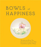 Bowls of Happiness | Brian Tse, Alice Mak, Tuttle Publishing