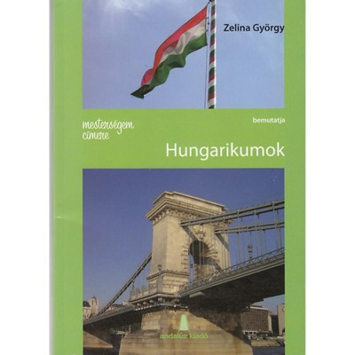 Mesters&amp;eacute;gem c&amp;iacute;mere: Hungarikumok - Zelina Gy&amp;ouml;rgy foto