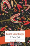 A Treia Tara Paperback brosat Karina Sainz Borgo Roman beletristica Premiul Jan Michalski