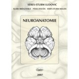 Neuroanatomie - Seres-Sturm Ludovic, Klara Brinzaniuc, Pavai Zoltan, Seres-Sturm Magda