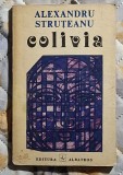 Colivia - Alexandru Struteanu Contine dedicatie , data si semnatura