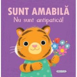 Carte Copii "Sunt amabila, nu sunt antipatica!" - Girasol, Dezvoltare emotionala, 3 ani+, Cartonata, 2026